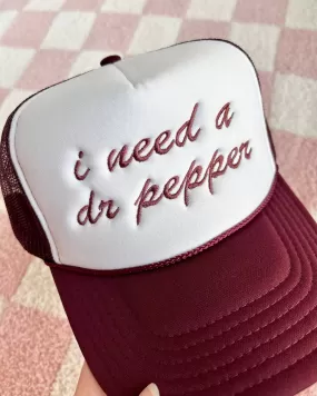 I Need A Dr Pepper Tucker Hat